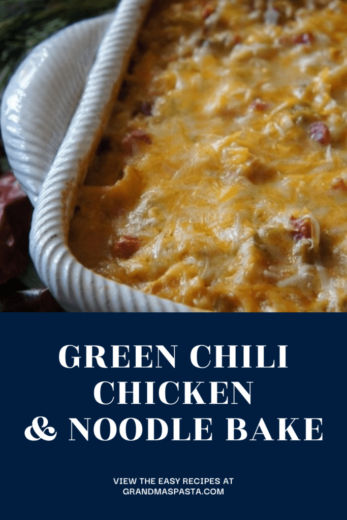 Green Chili Chicken & Noodle Bake